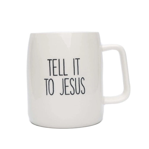 Tell It To Jesus Mug
