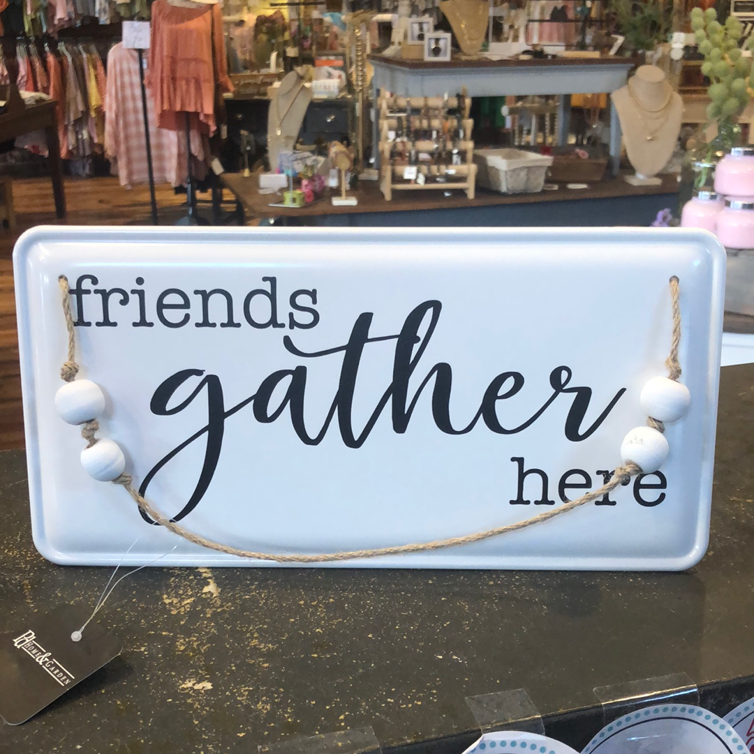 Friends Gather Here Sign